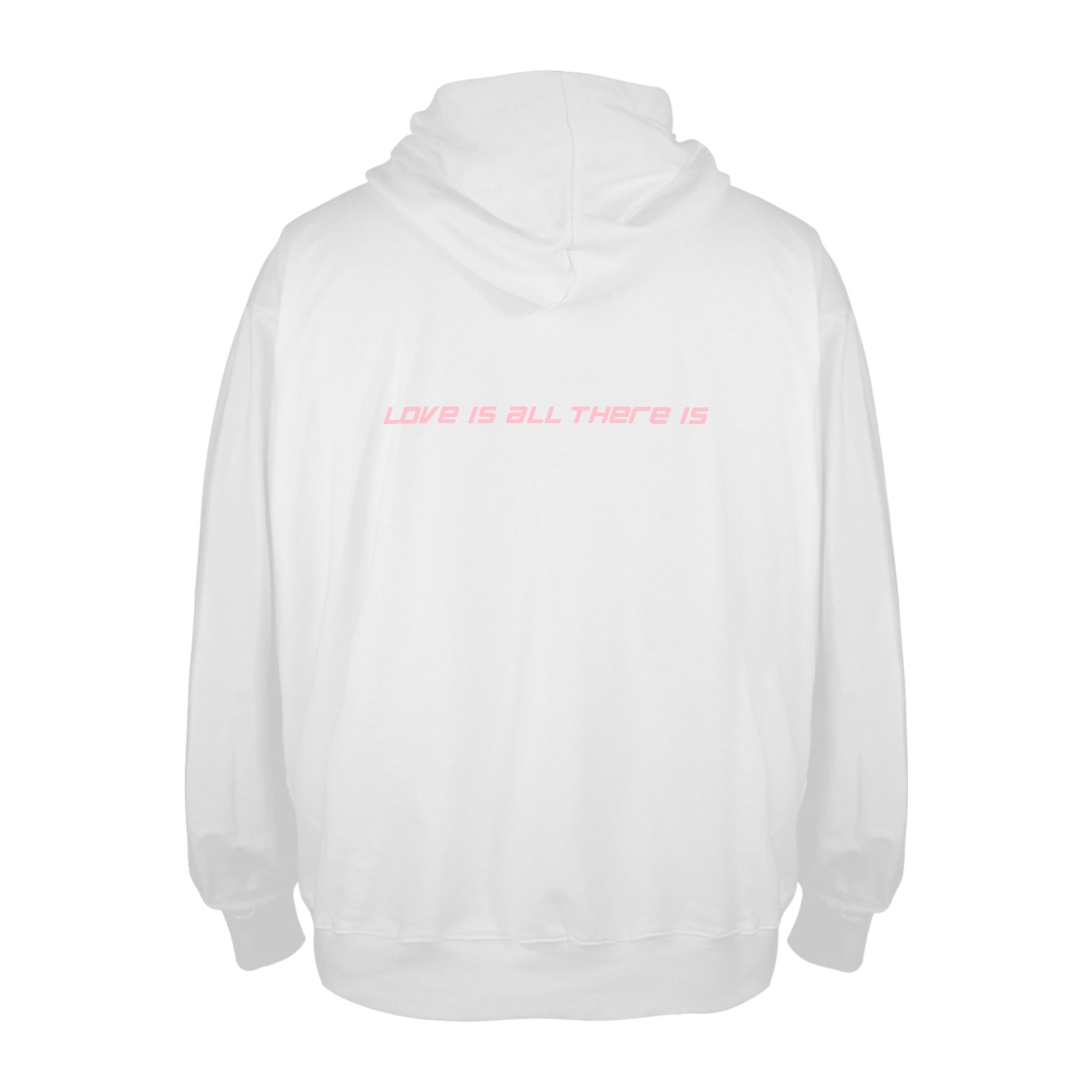 Love is all there is hoodie